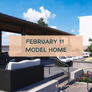 February 11 - Model Home